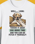 Go Fetch It Yourself Series, Volume 1, Unisex T-Shirt-White-originelles und lustiges Hundeshirt, Design by Dog Gang