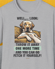 Go Fetch It Yourself Series, Volume 1, Unisex T-Shirt-Sport Grey-witziges Shirt mit lustigem Spruch für Hundefreund, Design by Dog Gang