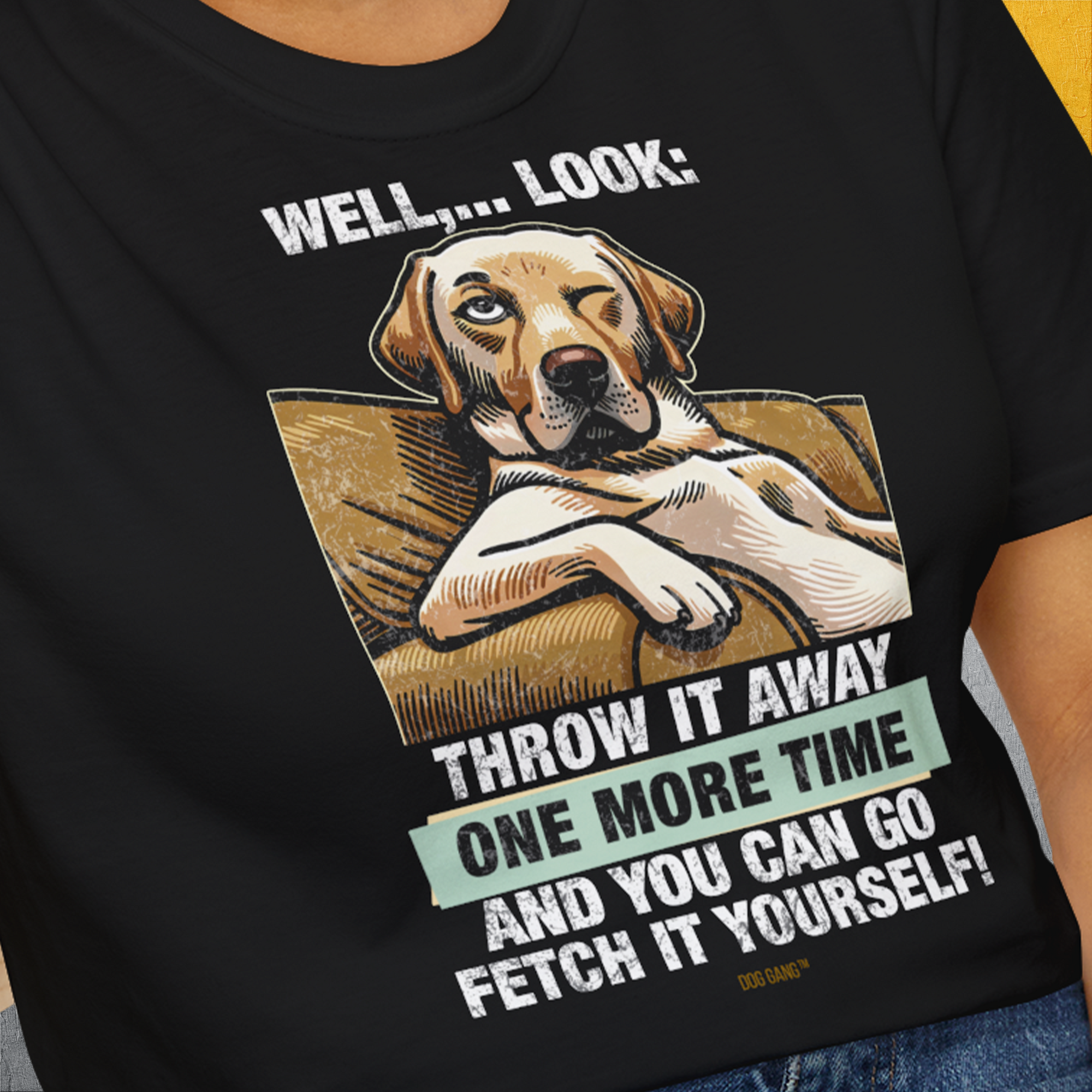 Go Fetch It Yourself Series, Volume 1, Unisex T-Shirt-humorvolles Hundeshirt, lustiger Spruch mit Hund, Design by Dog Gang