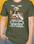 Go Fetch It Yourself Series, Volume 1, Unisex T-Shirt-cooles Tee mit lustigem Spruch für Hundefreunde, Design by Dog Gang