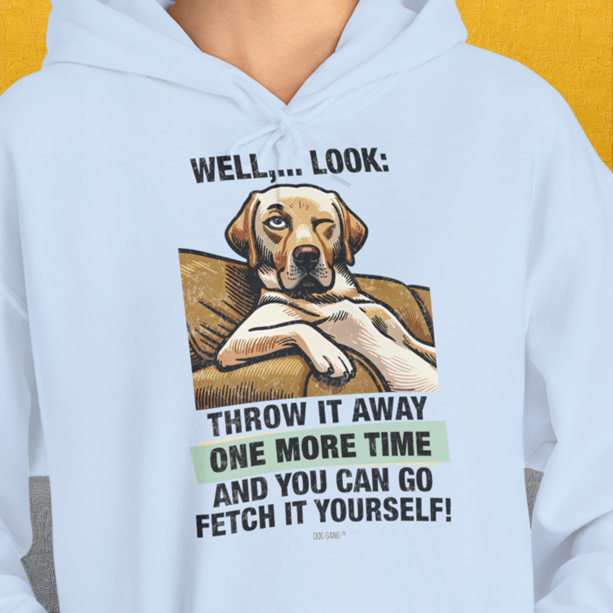 Go Fetch It Yourself Series, Volume 1, Unisex Hoodie-origineller und witziger Kapuzenpulli mit Hund, Design by Dog Gang