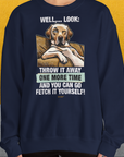 Go Fetch It Yourself Series, Volume 1, Unisex Sweatshirt-Sweatshirt für Hundeliebhaber, lustiger Spruch mit Hund, Design by Dog Gang