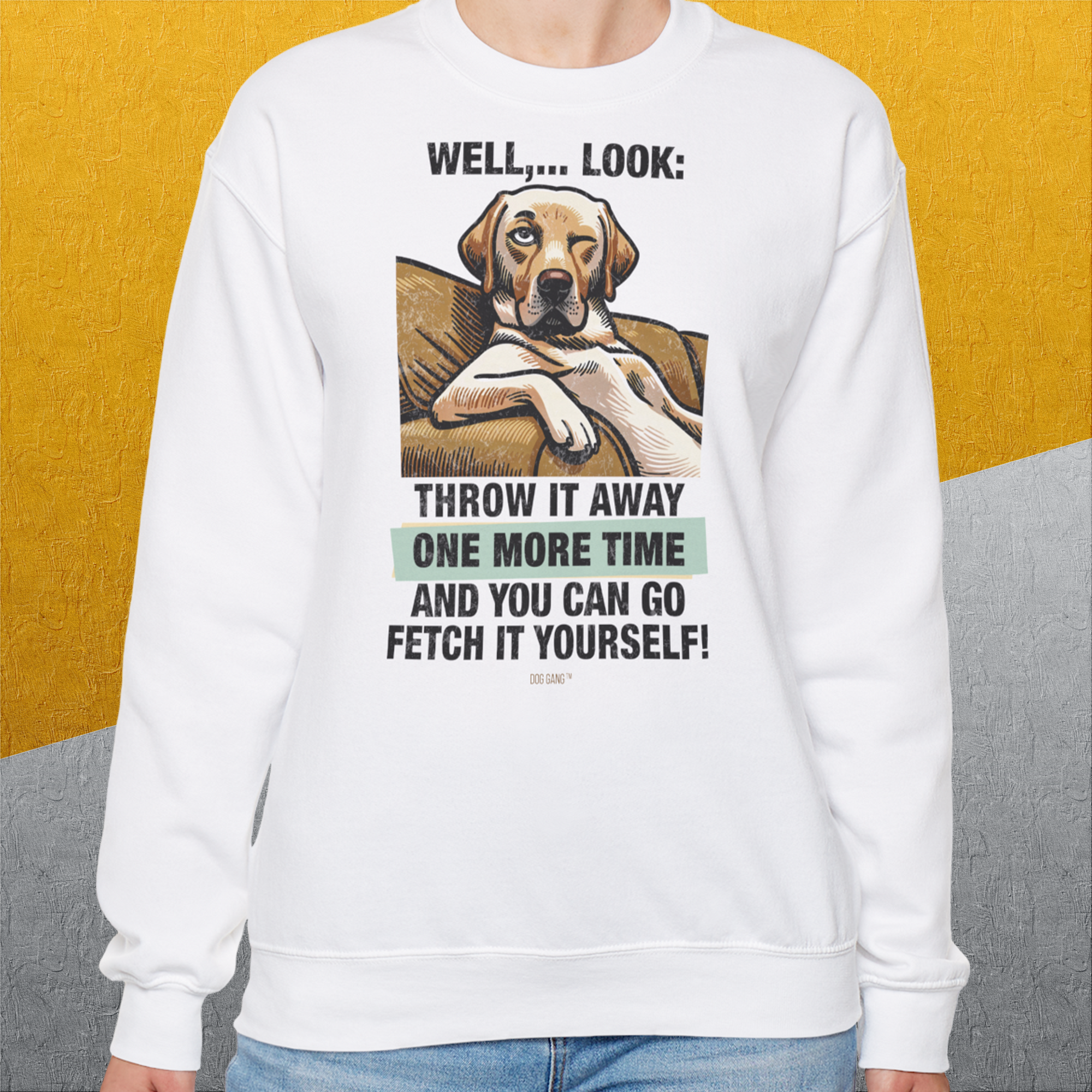 Go Fetch It Yourself Series, Volume 1, Unisex Sweatshirt-lustiges und bequemes Sweatshirt für Hundeliebhaber, Design by Dog Gang