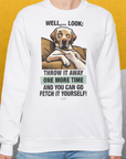 Go Fetch It Yourself Series, Volume 1, Unisex Sweatshirt-lustiges und bequemes Sweatshirt für Hundeliebhaber, Design by Dog Gang