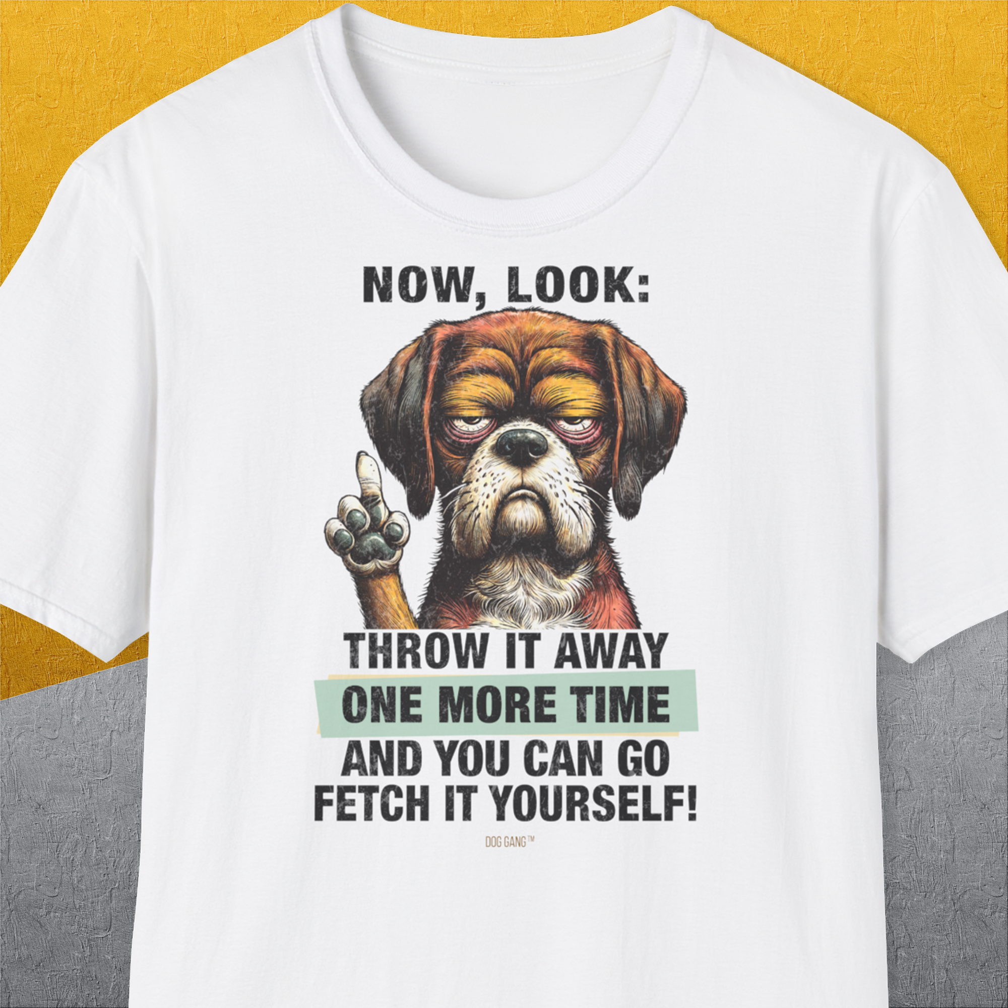 Go Fetch It Yourself Series, Volume 2, Unisex T-Shirt-White-originelles und lustiges Hundeshirt, Design by Dog Gang