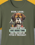 Go Fetch It Yourself Series, Volume 2, Unisex T-Shirt-Military Green-lustiges Shirt für Hundeliebhaber, Design by Dog Gang