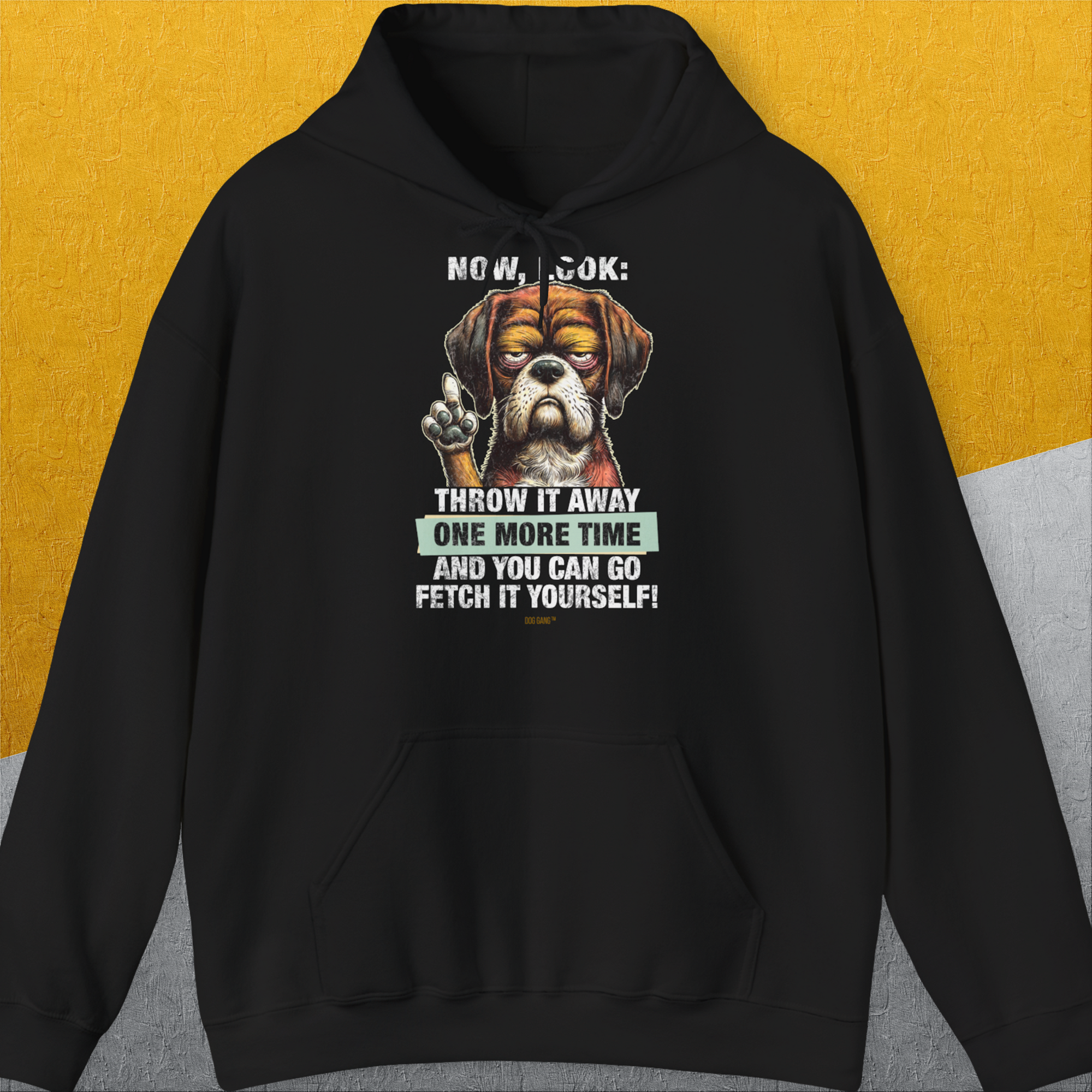 Go Fetch It Yourself Series, Volume 2, Unisex Hoodie-Black- Lustiger Spruch mit Hund. Bequemes und weiches Kapuzen-Sweatshirt. Für Hundefreunde, in- und outdoor. Design by Dog Gang