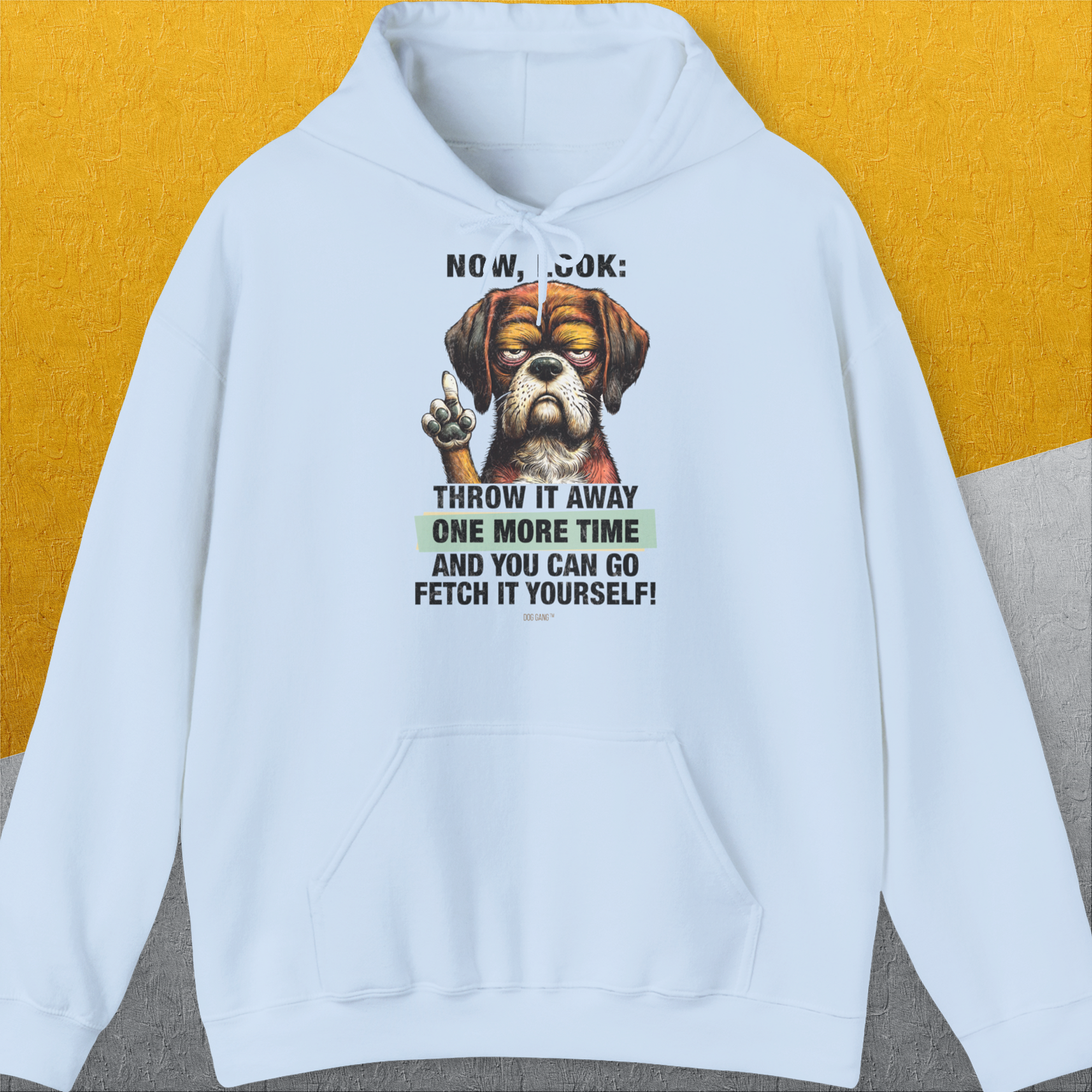 Go Fetch It Yourself Series, Volume 2, Unisex Hoodie-Light Blue-cooles Shirt mit lustigem Spruch für Hundefreunde, Design by Dog Gang