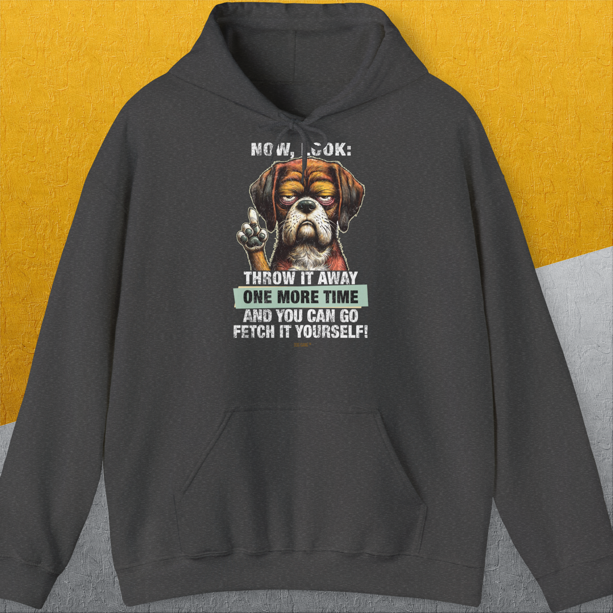 Go Fetch It Yourself Series, Volume 2, Unisex Hoodie-Dark Heather-humorvolles Hundeshirt, lustiger Spruch mit Hund, Design by Dog Gang