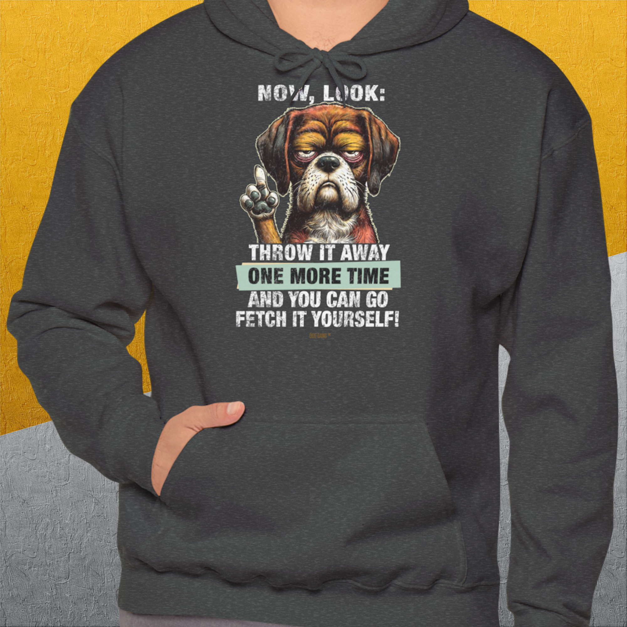 Go Fetch It Yourself Series, Volume 2, Unisex Hoodie-lustiger Spruch auf bequemen Shirt für Hundeliebhaber, Design by Dog Gang