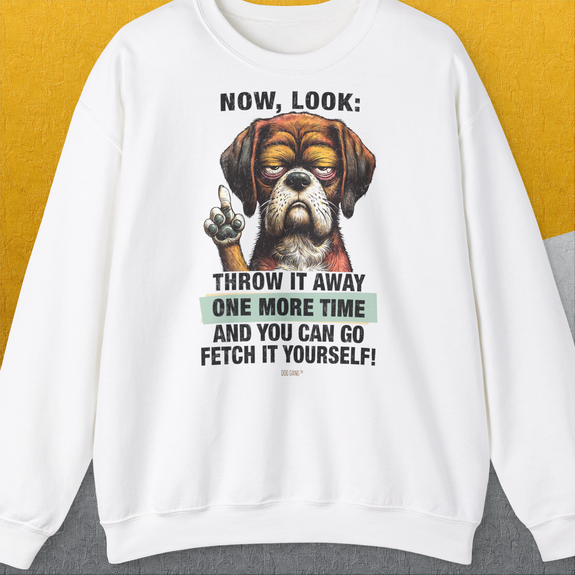 Go Fetch It Yourself Series, Volume 2, Unisex Sweatshirt-White-für Hundebesitzer und Hundeliebhaber, Design by Dog Gang