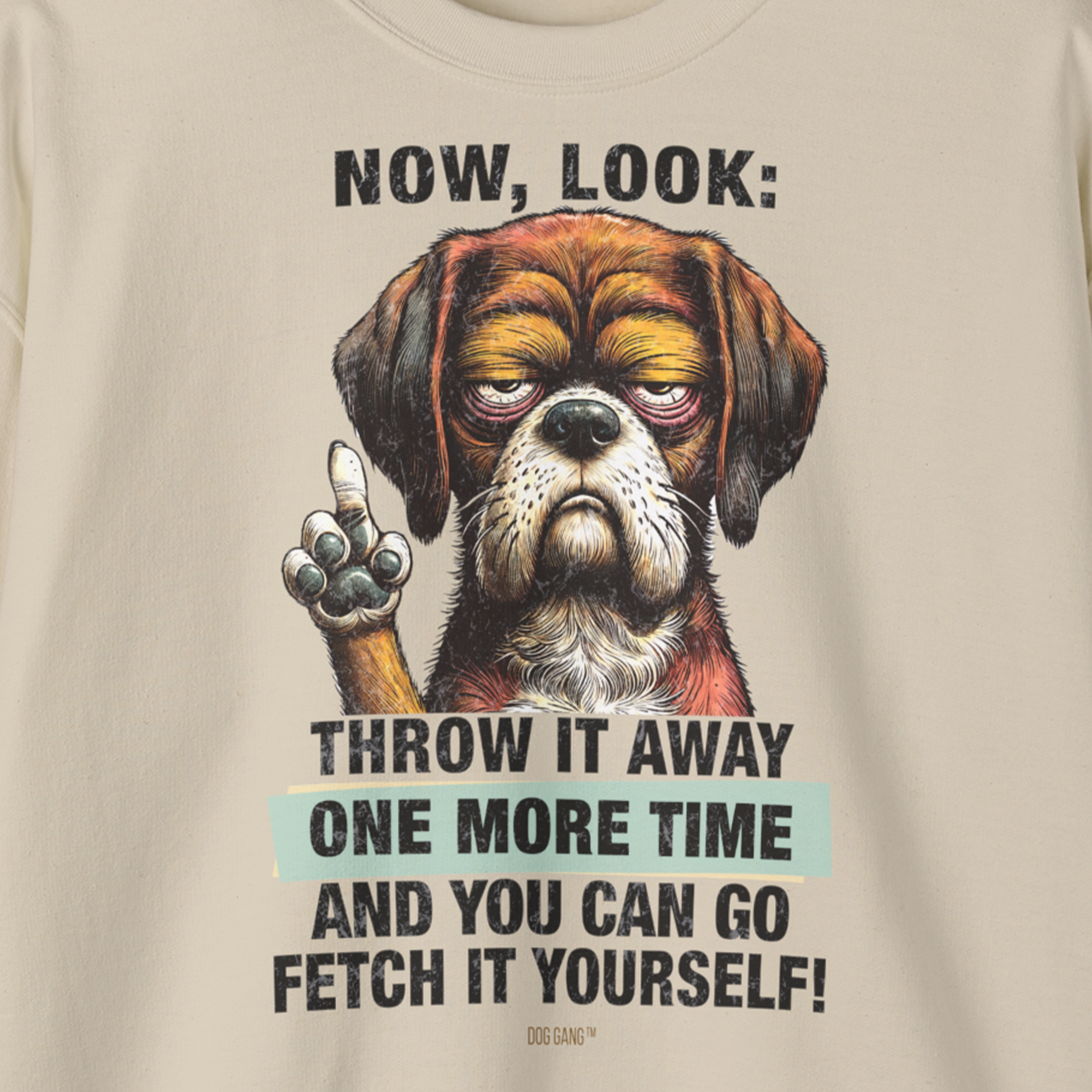 Go Fetch It Yourself Series, Volume 2, Unisex Sweatshirt-für in- und outdoor, lustiger Spruch für Hundeliebhaber, Design by Dog Gang