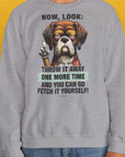 Go Fetch It Yourself Series, Volume 2, Unisex Sweatshirt-lustiges und bequemes Sweatshirt für Hundeliebhaber, Design by Dog Gang