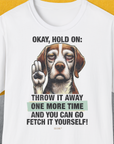 Go Fetch It Yourself Series, Volume 3, Unisex T-Shirt, lustiger Spruch mit Hund. Für humorvolle Hundefreunde. Design by Dog Gang