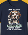Go Fetch It Yourself Series, Volume 3, Unisex T-Shirt-Navy-lustiger Spruch auf bequemen Shirt für Hundeliebhaber, Design by Dog Gang