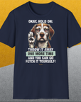 Go Fetch It Yourself Series, Volume 3, Unisex T-Shirt-lustiges Shirt für Hundefreunde, lustiger Spruch mit Hund, Design by Dog Gang