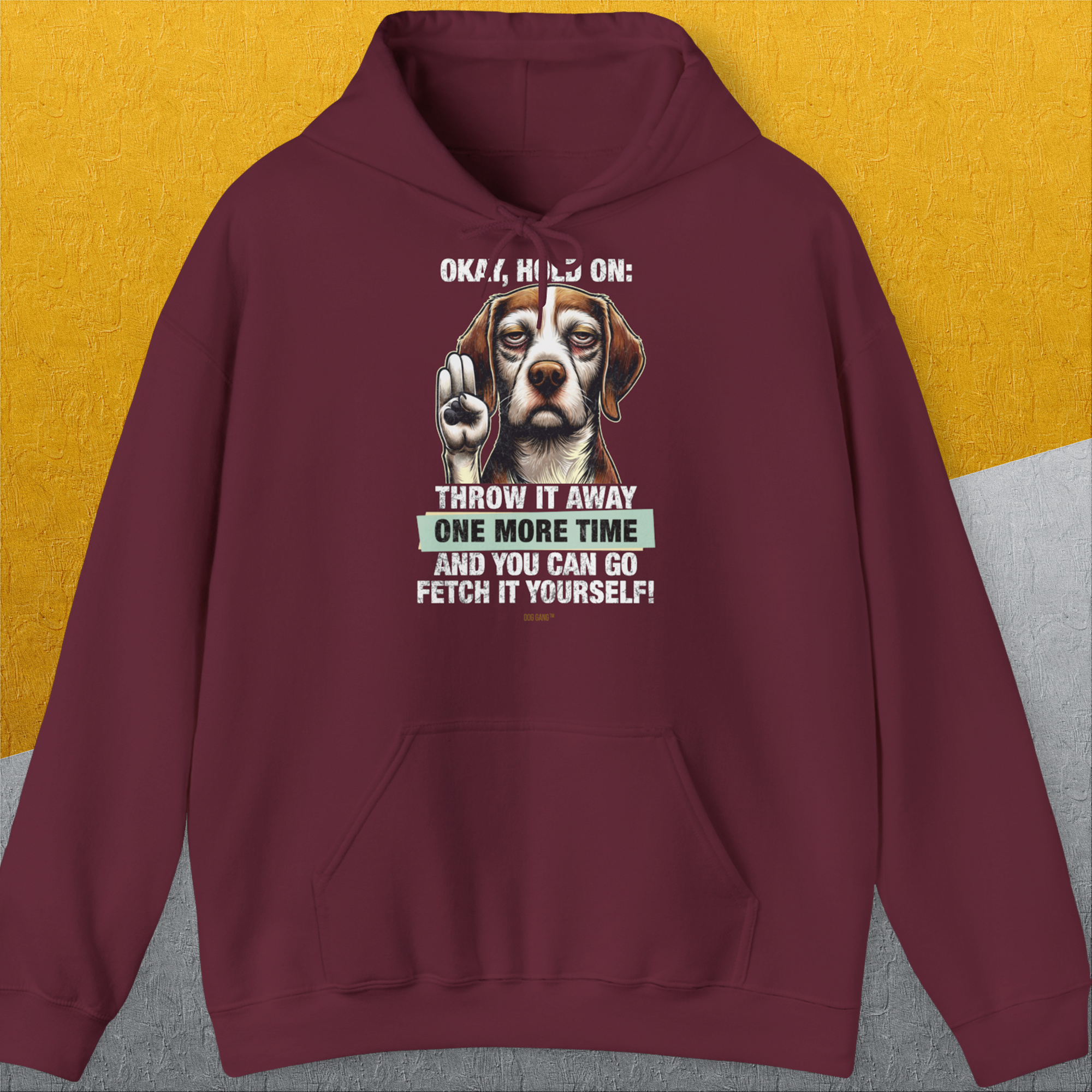 Go Fetch It Yourself Series, Volume 3, Unisex Hoodie-Maroon-Kapuzensweatshirt für Hundefreunde, lustiger Spruch mit Hund, Design by Dog Gang