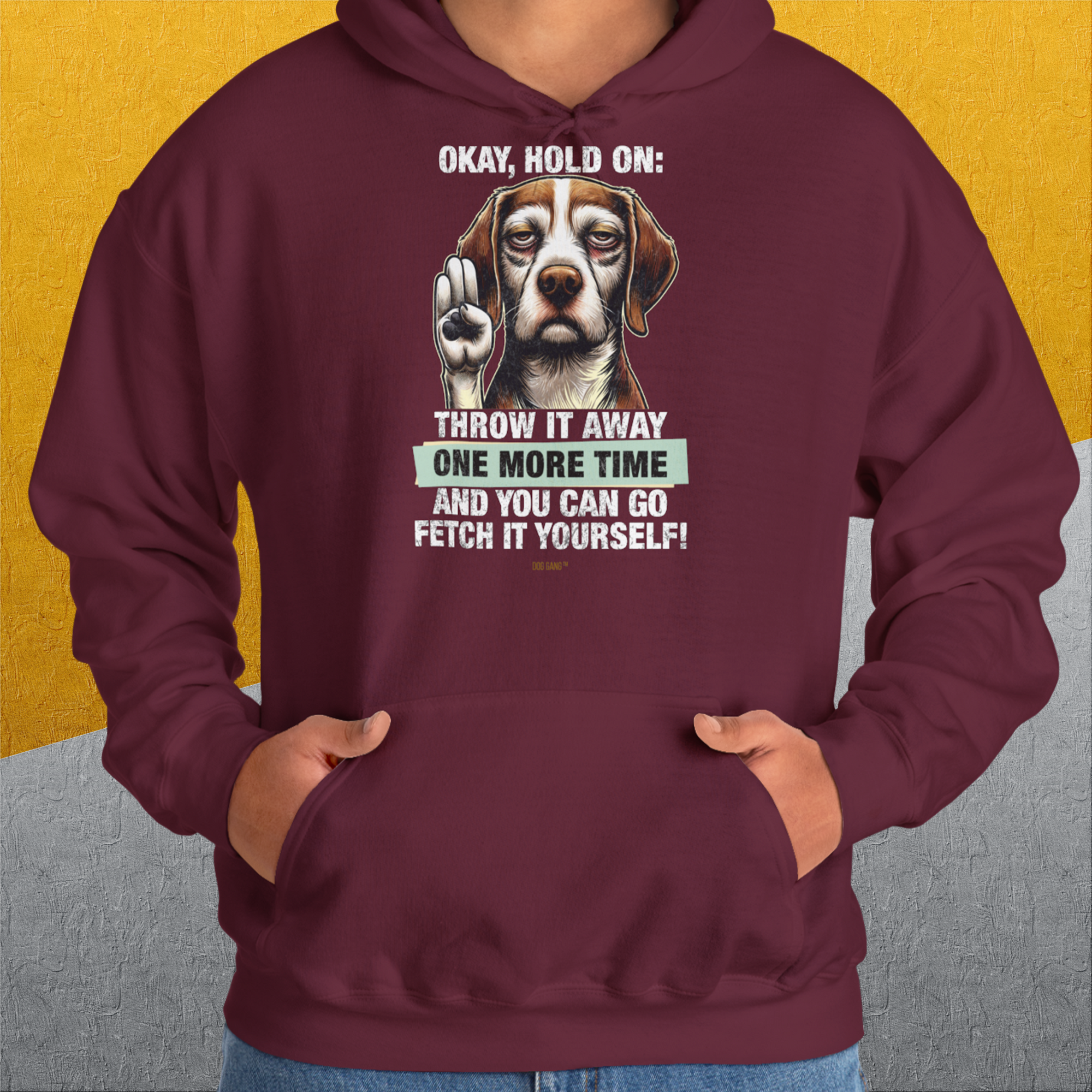 Go Fetch It Yourself Series, Volume 3, Unisex Hoodie-lustiger Spruch auf bequemen Shirt für Hundeliebhaber, Design by Dog Gang