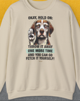 Go Fetch It Yourself Series, Volume 3, Unisex Sweatshirt-Sand-für Hundebesitzer, lustiges Shirt, Design by Dog Gang