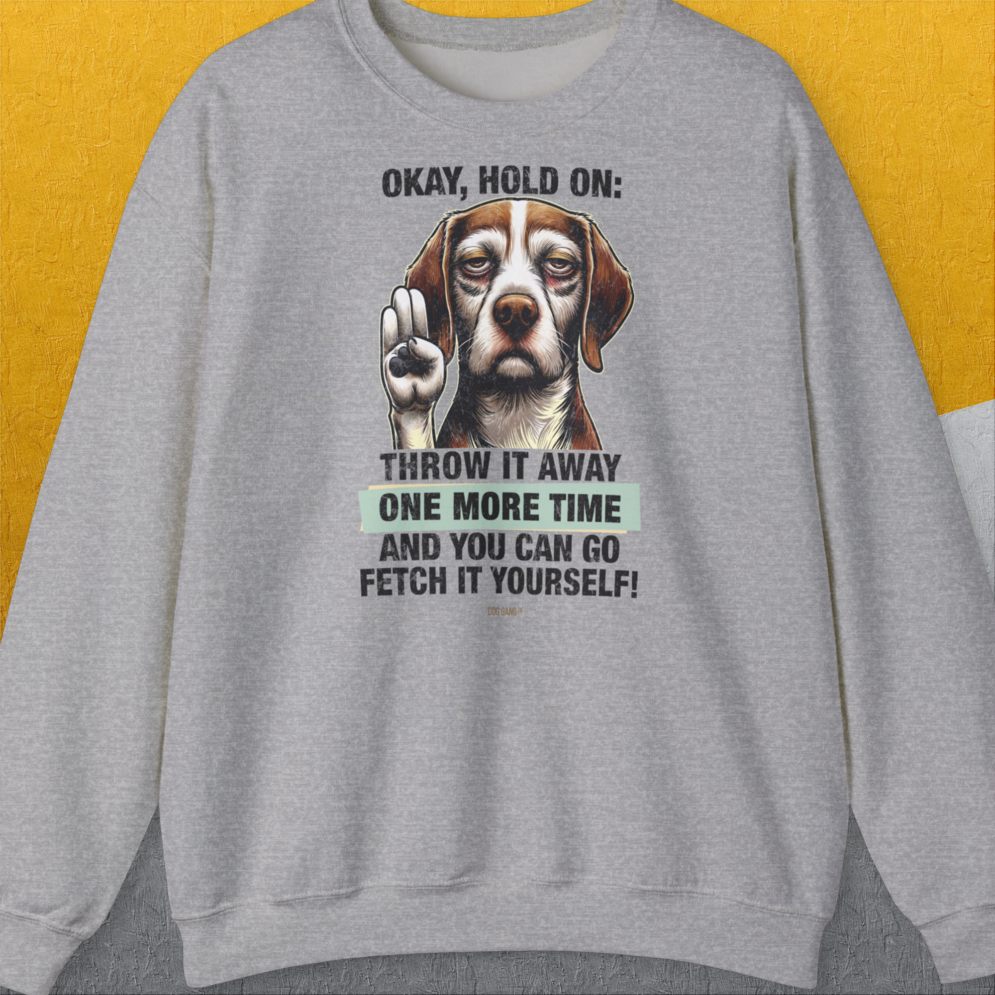 Go Fetch It Yourself Series, Volume 3, Unisex Sweatshirt-Sport Grey-für Hundebesitzer und Hundeliebhaber, Design by Dog Gang
