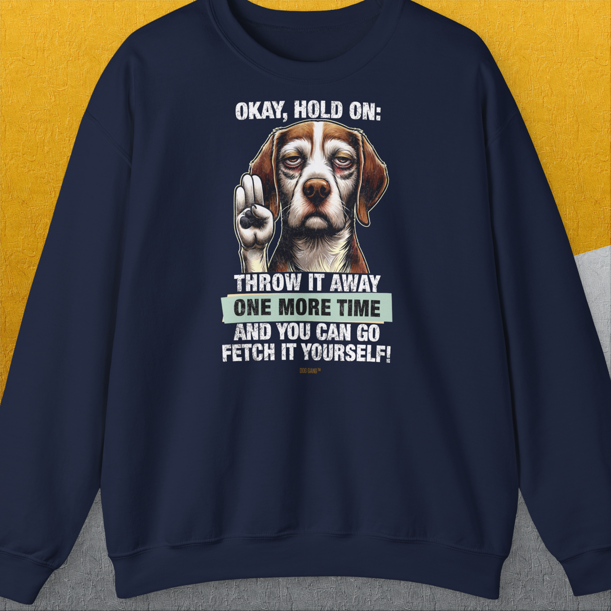 Go Fetch It Yourself Series, Volume 3, Unisex Sweatshirt-Navy-originelles und witziges Shirt mit Hund, Design by Dog Gang