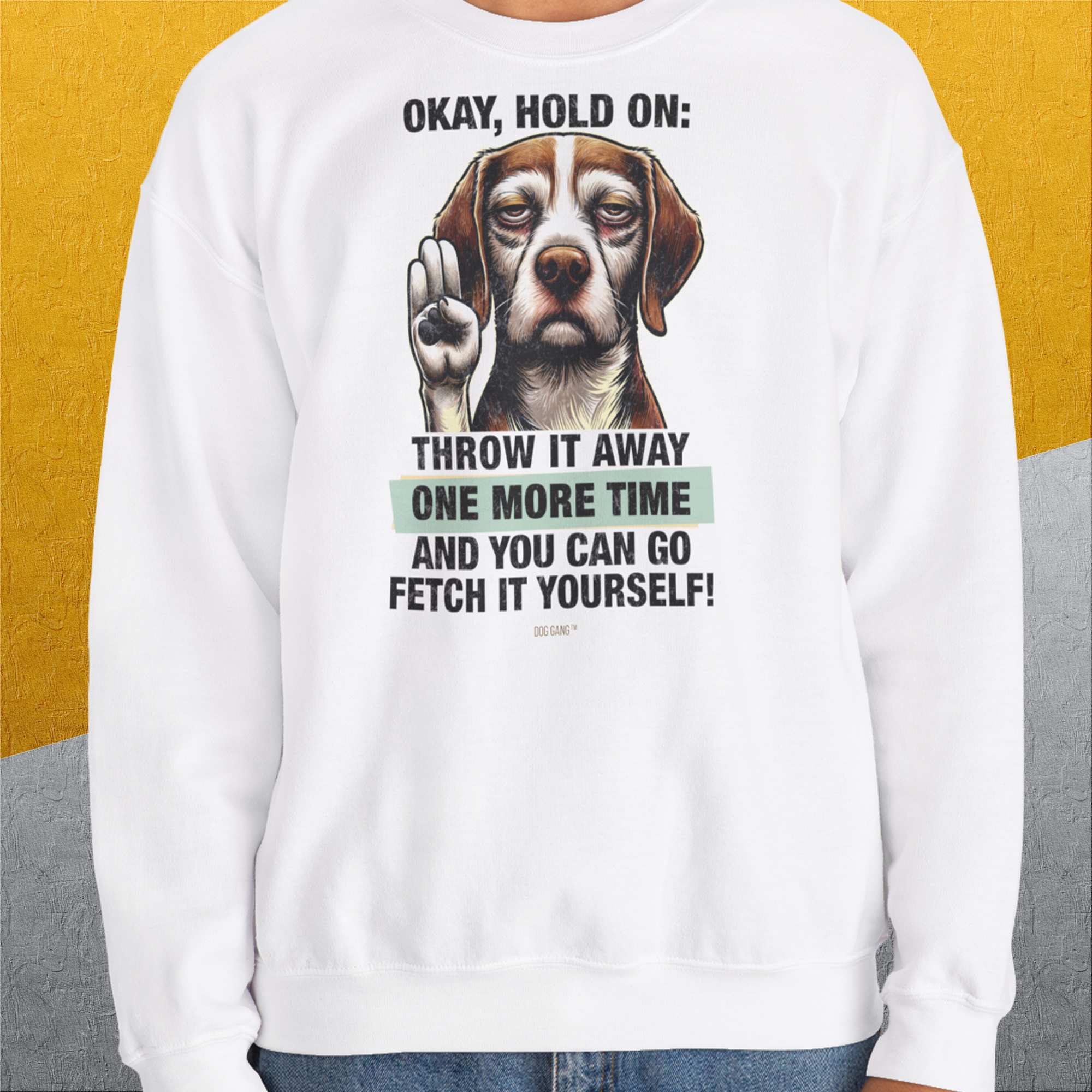 Go Fetch It Yourself Series, Volume 3, Unisex Sweatshirt-lustiges und bequemes Sweatshirt für Hundeliebhaber, Design by Dog Gang