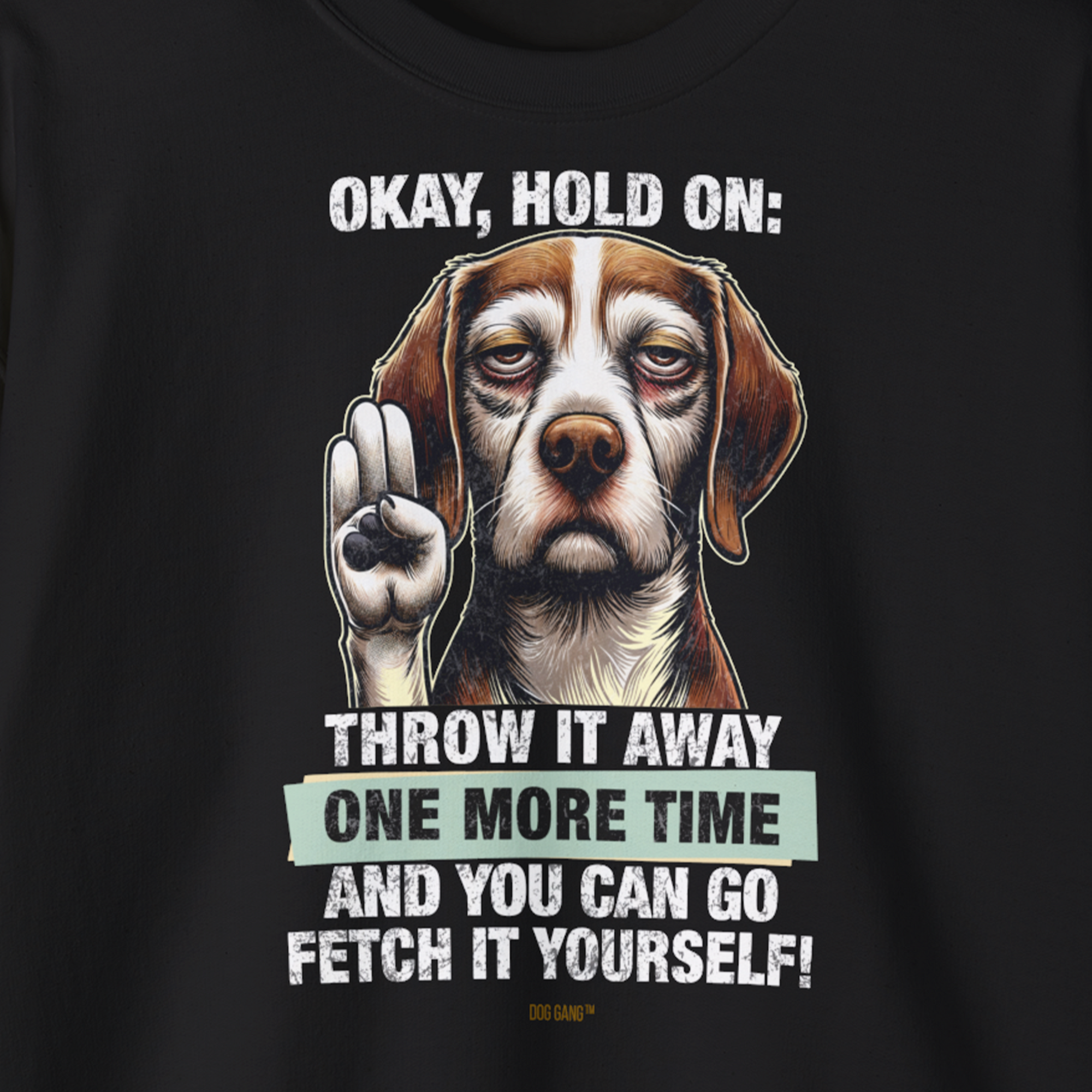 Go Fetch It Yourself Series, Volume 3, Unisex Sweatshirt-lustiger Spruch auf bequemen Shirt für Hundeliebhaber, Design by Dog Gang