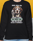 Go Fetch It Yourself Series, Volume 3, Unisex Sweatshirt-Sweatshirt für Hundeliebhaber, lustiger Spruch mit Hund, Design by Dog Gang
