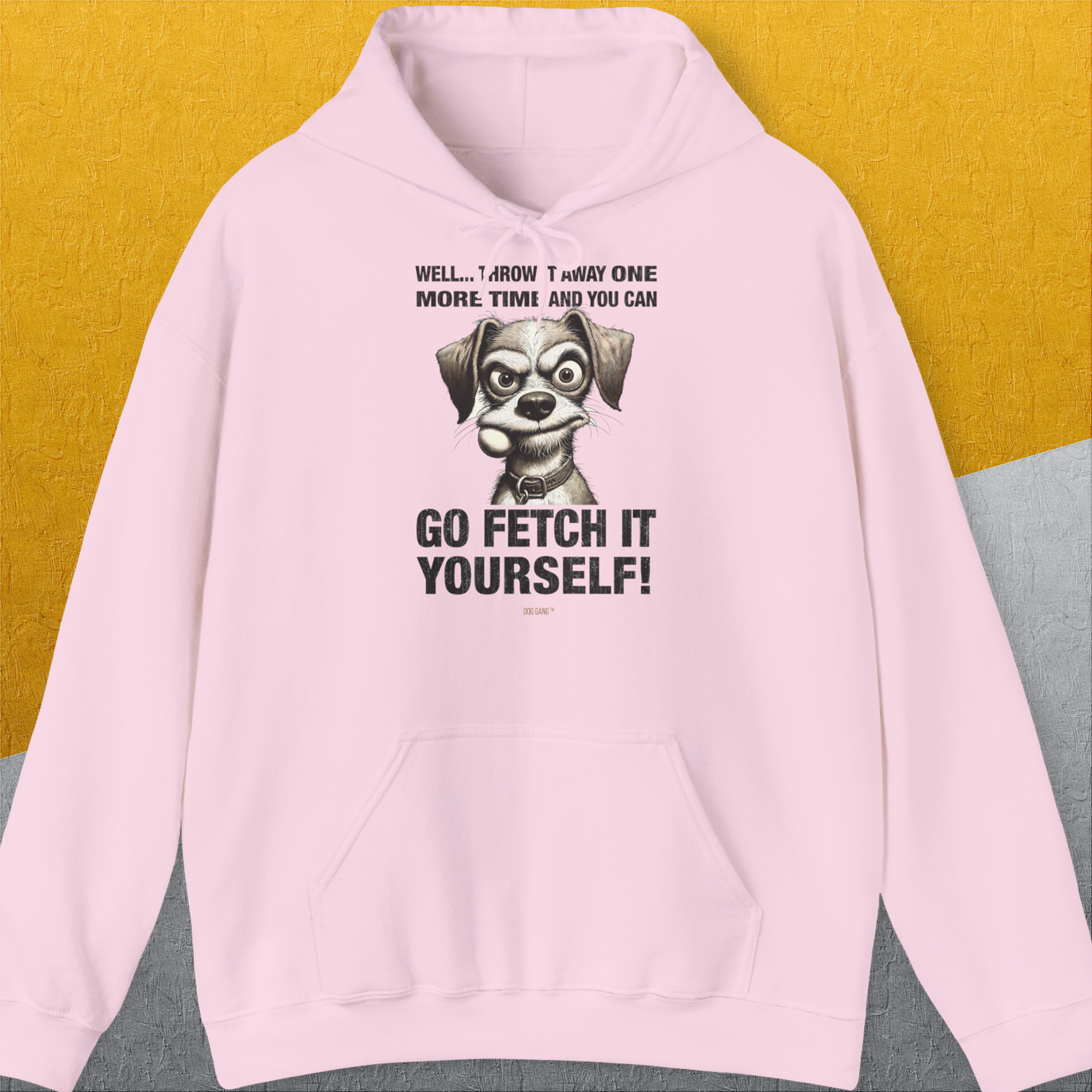 Go Fetch It Yourself Series, Volume 4, Unisex Hoodie-Light Pink-bequemes Shirt mit lustigem Spruch für Hundebesitzer, Design by Dog Gang