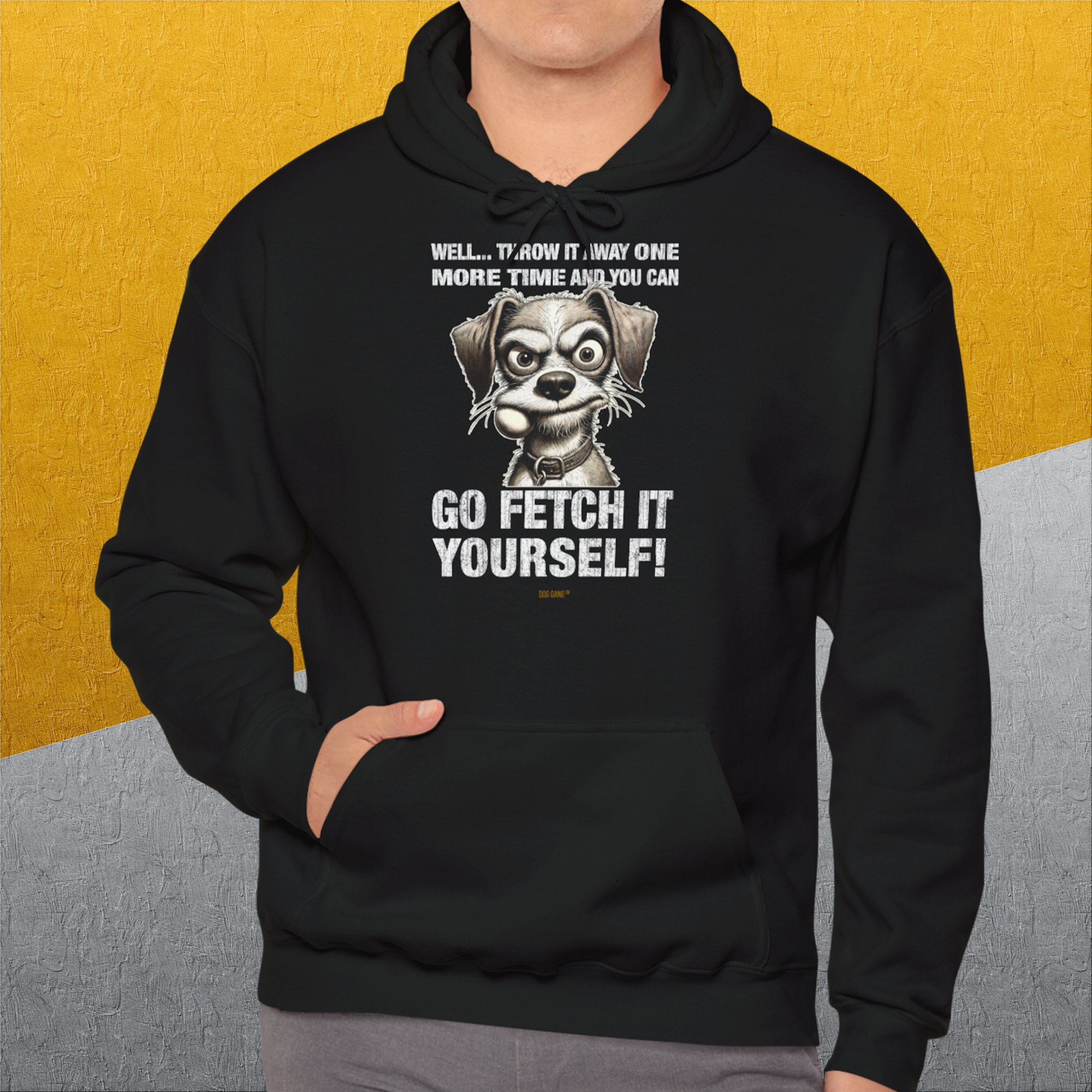 Go Fetch It Yourself Series, Volume 4, Unisex Hoodie-humorvolles Hundeshirt, lustiger Spruch mit Hund, Design by Dog Gang