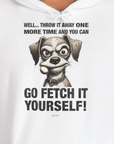 Go Fetch It Yourself Series, Volume 4, Unisex Hoodie-Kapuzi mit lustigem Spruch für Hundefreunde, Design by Dog Gang