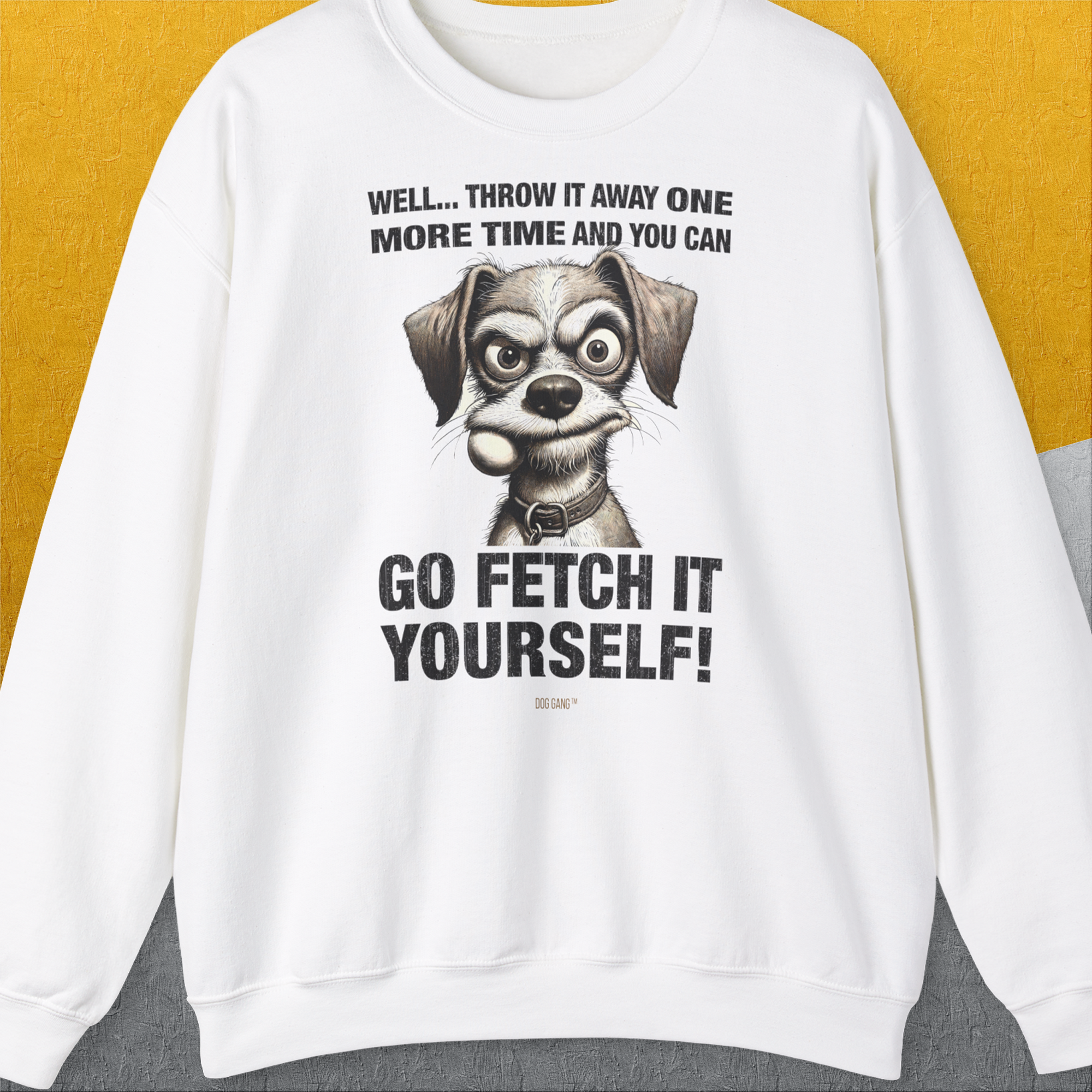 Go Fetch It Yourself Series, Volume 4, Unisex Sweatshirt-White-lustiges und bequemes Sweatshirt für Hundeliebhaber, Design by Dog Gang