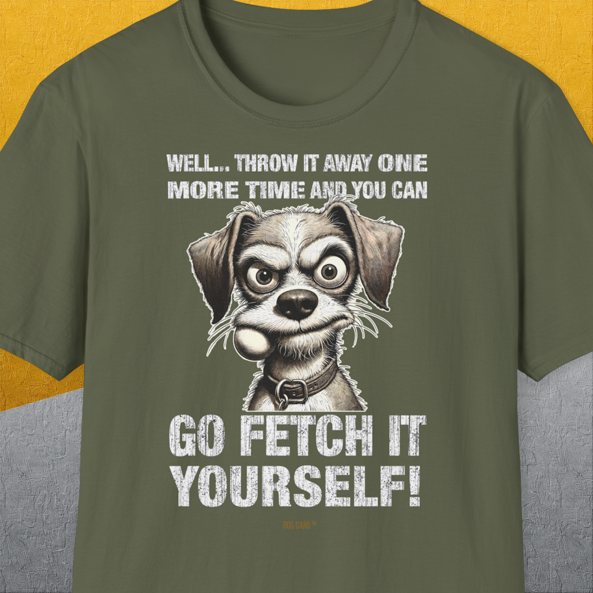 Go Fetch It Yourself Series, Volume 4, Unisex T-Shirt-Military Green-originelles und lustiges Hundeshirt, Design by Dog Gang