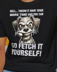 Go Fetch It Yourself Series, Volume 4, Unisex T-Shirt-humorvolles Hundeshirt, lustiger Spruch mit Hund, Design by Dog Gang