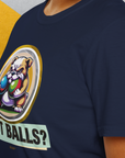Got Balls? Volume 2, Unisex T-Shirt-. A perfect gift for dog lovers and dog owners. Design by Dog Gang