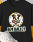 Got Balls? Volume 5, Unisex T-Shirt-Black. A perfect gift for dog lovers and dog owners. Design by Dog Gang