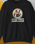 Got Balls? Volume 1, Unisex Sweatshirt-Black, Design by Dog Gang