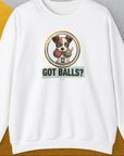 Got Balls? Volume 5, Unisex Sweatshirt-White, a cool design with a funny saying from Dog Gang