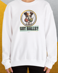 Got Balls? Volume 5, Unisex Sweatshirt-. A perfect gift for dog lovers and dog owners. Design by Dog Gang