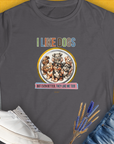 This funny dog shirt in charcoal features playful cartoon dogs and the saying, I like dogs, but even better, they like me too! Designed by Dog Gang.