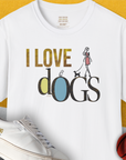I Love Dogs - Series I, Volume 2, Unisex T-Shirt-White. A perfect gift for dog lovers and dog owners. Design by Dog Gang