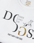 I Love Dogs - Series I, Volume 4, Unisex T-Shirt-. A dog-themed Design from Dog Gang