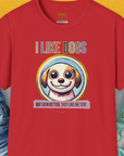 I Like Dogs And They Like Me Too, Volume 1, Unisex T-Shirt-Red, Design by Dog Gang