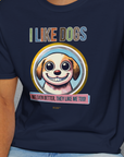 I Like Dogs And They Like Me Too, Volume 1, Unisex T-Shirt-. For dog lovers and dog owners. Design by Dog Gang