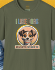I Like Dogs And They Like Me Too, Volume 2, Unisex T-Shirt-Military Green, Design by Dog Gang