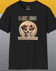 I Like Dogs And They Like Me Too, Volume 2, Unisex T-Shirt-, a cool and stylish design with a funny saying from Dog Gang
