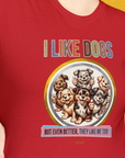 I Like Dogs And They Like Me Too, Volume 5, Unisex T-Shirt-, Design by Dog Gang