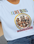 I Like Dogs And They Like Me Too, Volume 5, Unisex T-Shirt-, a fun and stylish design for dog lovers from Dog Gang