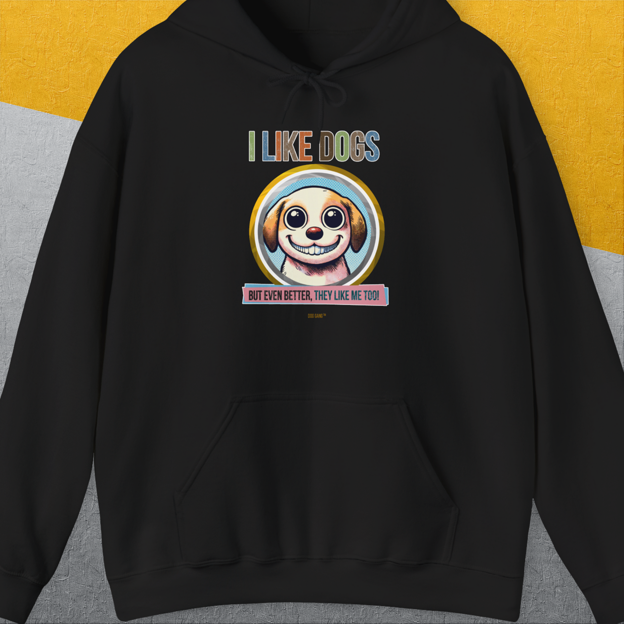 I Like Dogs And They Like Me Too, Volume 1, Unisex Hoodie-Black, Design by Dog Gang