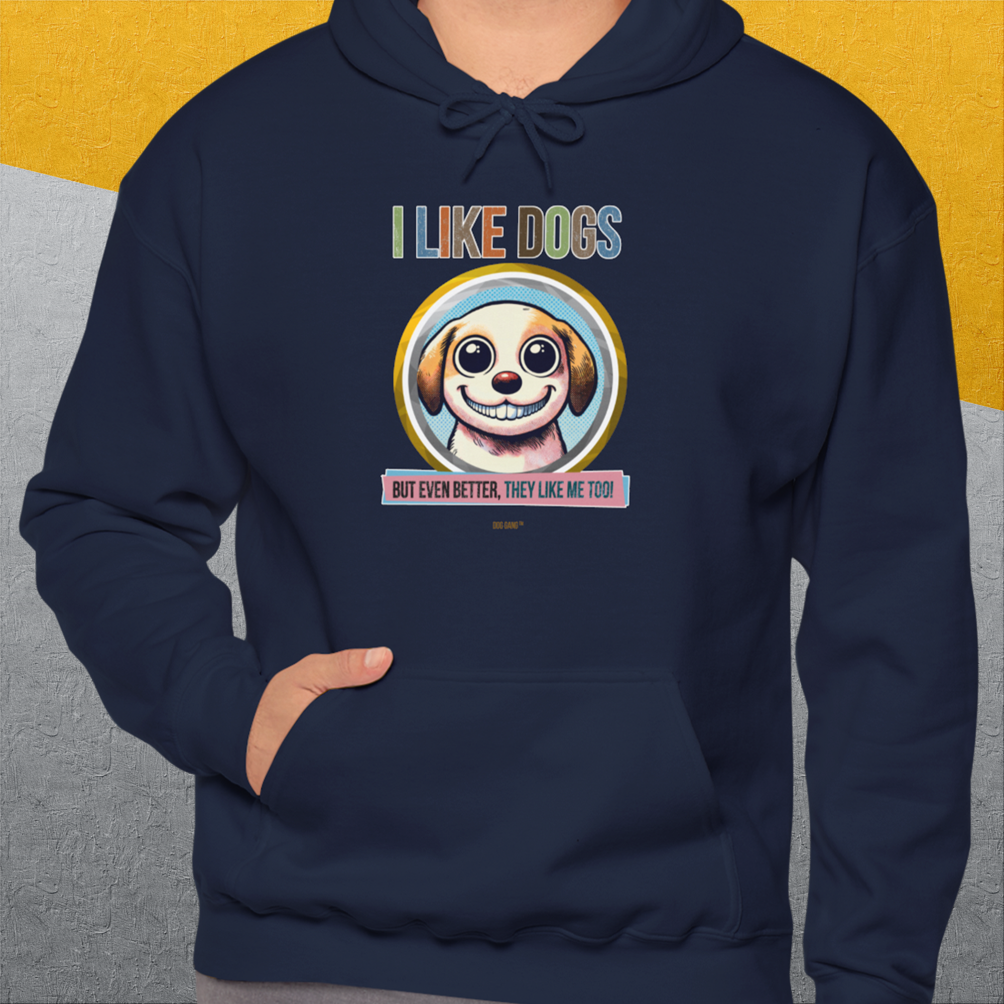 I Like Dogs And They Like Me Too, Volume 1, Unisex Hoodie-, Design by Dog Gang